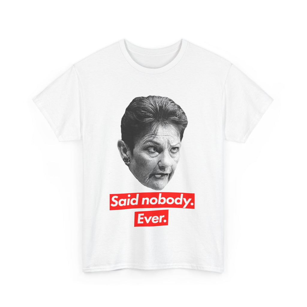 Pauline Tee— 'Said nobody, ever.' Vintage Face Meme T‑Shirt