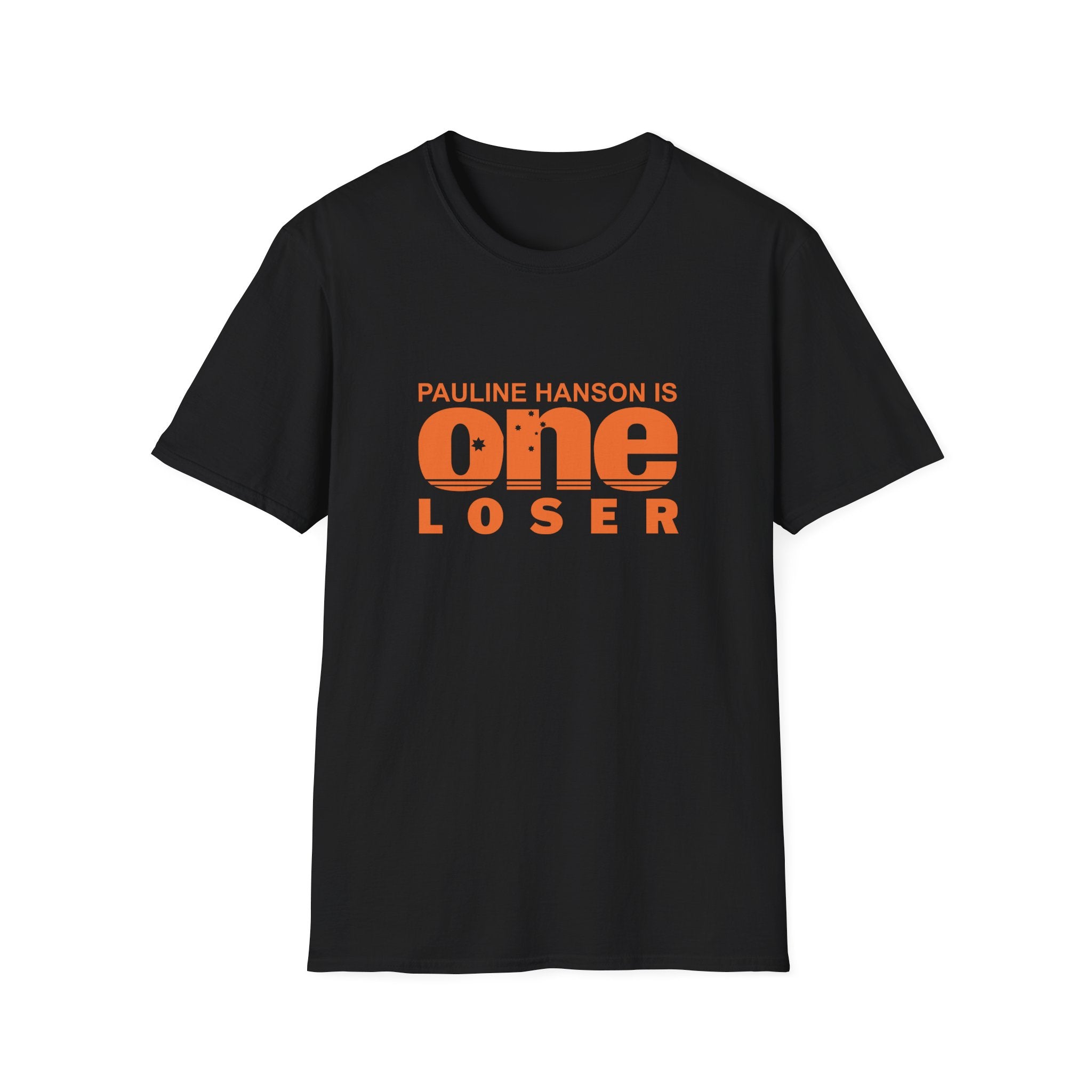 Pauline Hanson Is One Loser Unisex Tee