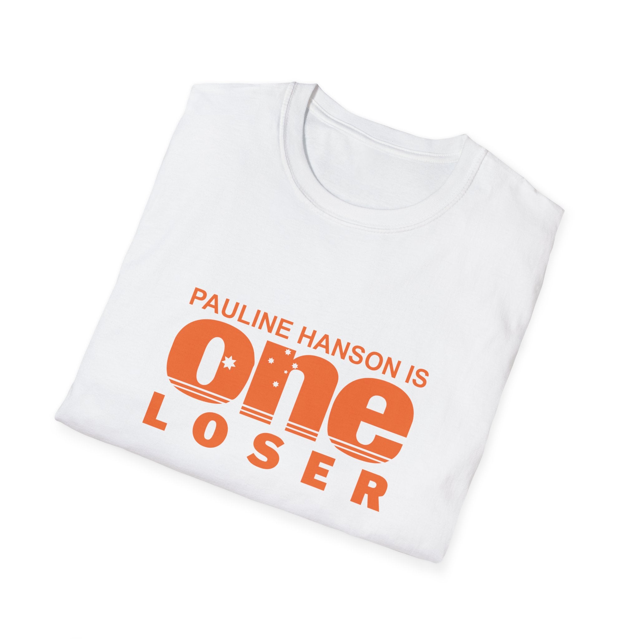 Pauline Hanson Is One Loser Unisex Tee