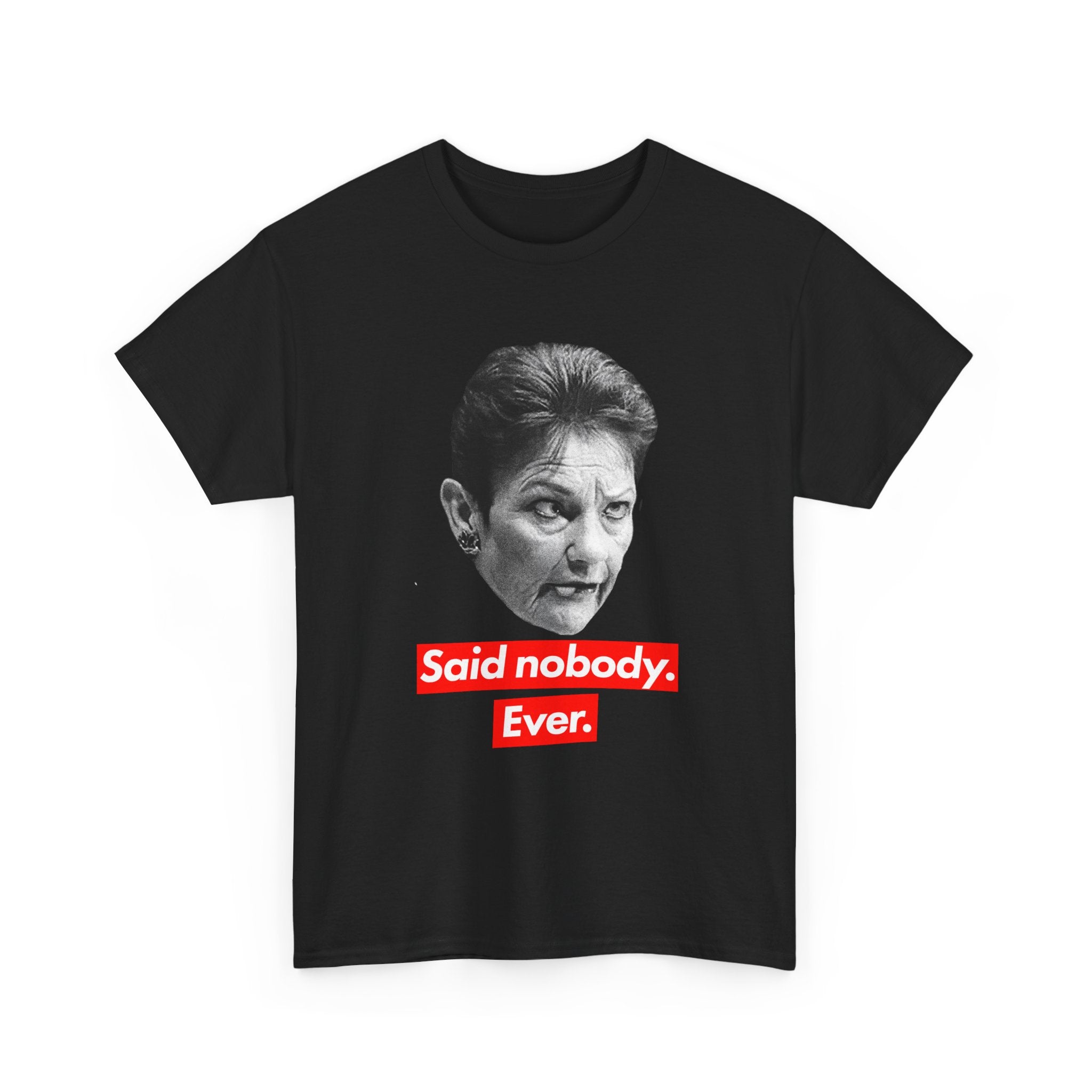 Pauline Tee— 'Said nobody, ever.' Vintage Face Meme T‑Shirt