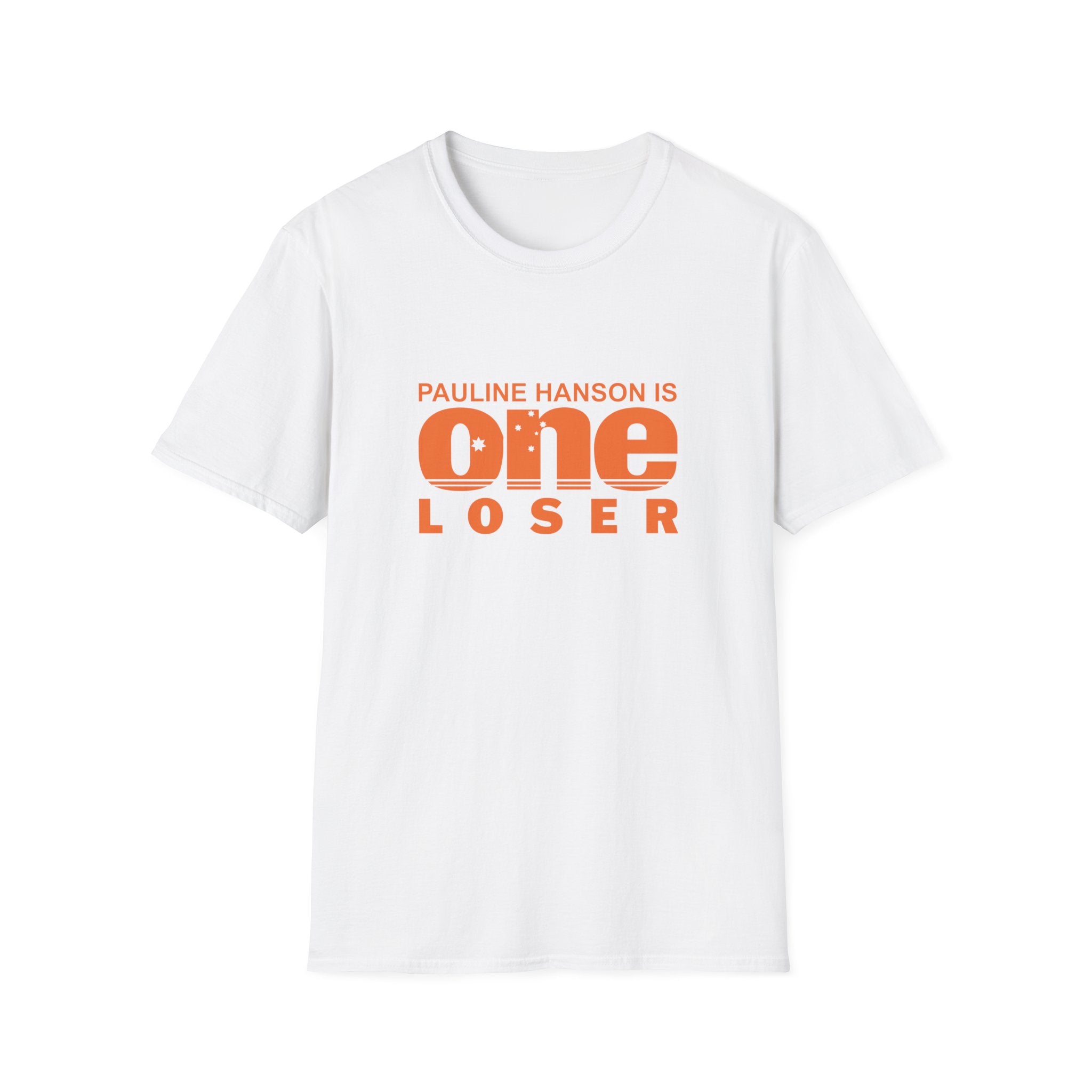 Pauline Hanson Is One Loser Unisex Tee