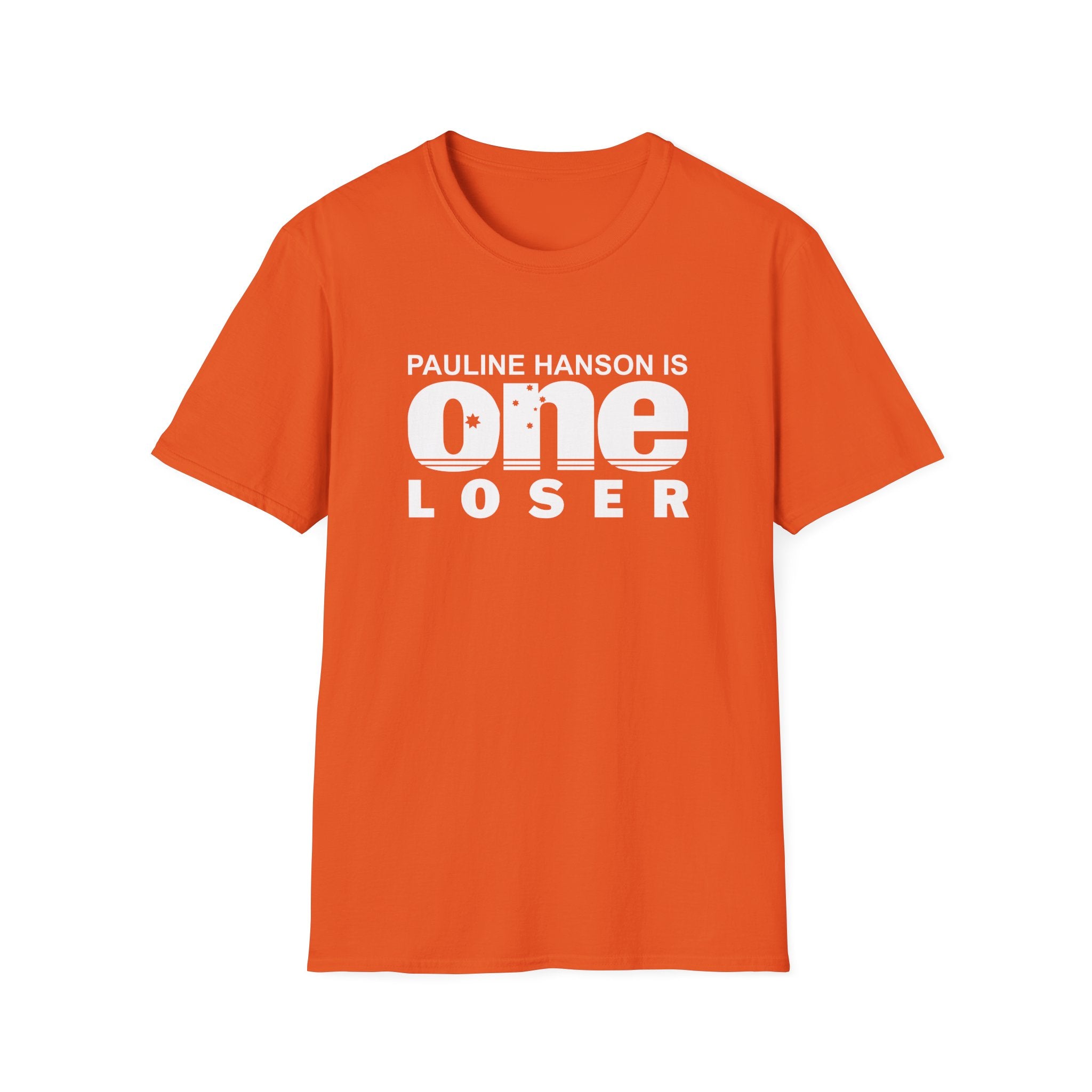 Pauline Hanson Is One Loser Unisex Tee